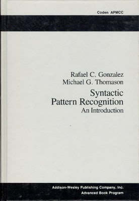 SYNTACTIC PATTERN RECOGNITION: AN INTRODUCTION (APPLIED By Rafael C. Gonzalez