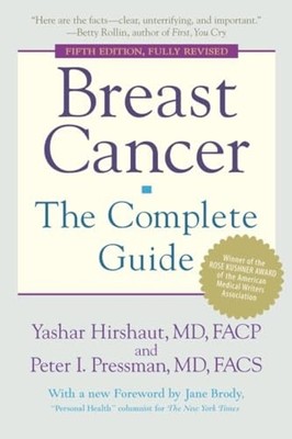 Breast Cancer: The Complete Guide: ..., Pressman, Peter