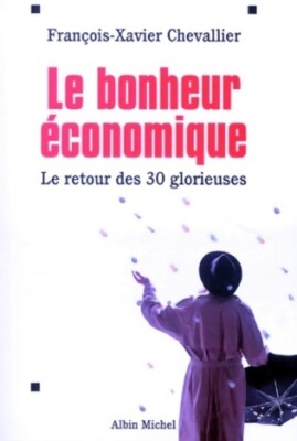 Das wirtschaftliche Glück: Les trente gl... - François-xavier C... - V350496