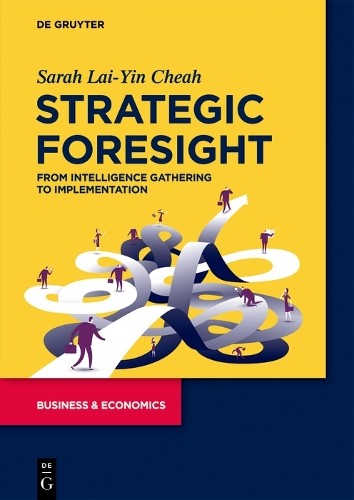 Strategic Foresight by Sarah Lai-Yin Cheah - 9783110672909