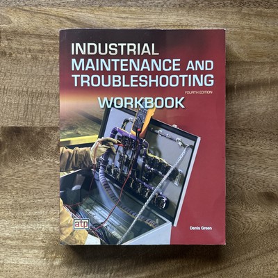 Industrial Maintenance and troubleshooting workbook