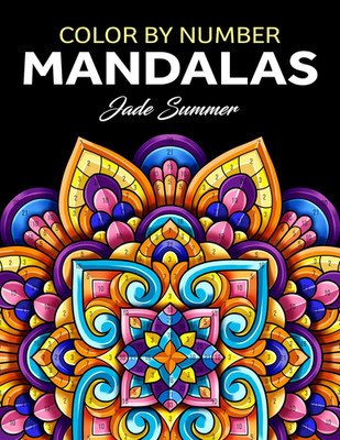 Color by Number Mandalas: An Adult Coloring Book with Fun, Easy, and Relaxing Co