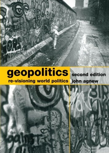 Geopolitics: Re-visioning World Politics - Agnew, John