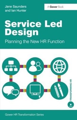 Service Led Design: Planning the New HR Function by Jane Saunders (English) Pape