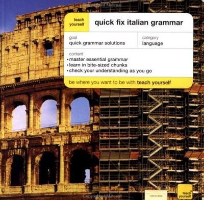 TEACH YOURSELF QUICK FIX ITALIAN GRAMMAR By Vittoria Bowles