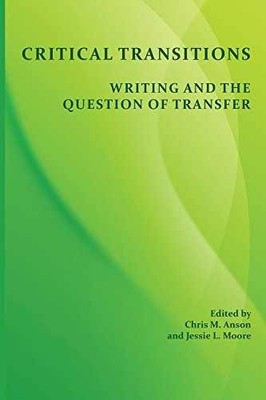 Critical Transitions: Writing and the - Paperback, by Anson Chris M; - Very Good