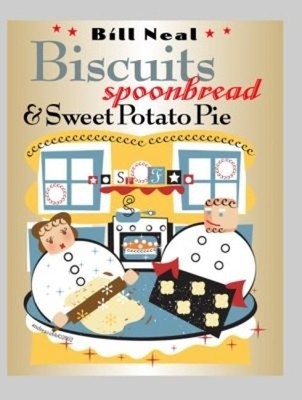 Bill Neal Biscuits, Spoonbread, and Sweet Potato Pie (Taschenbuch)