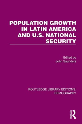 Population Growth In Latin America And U.S. National Security | John Saunders