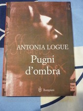 PUGNI D' OMBRA ANTONIA LOGUE 
