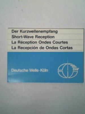 Der Kurzwellenempfang/ Short-Wave Reception/ La Reception Ondes Courtes/ La Rece