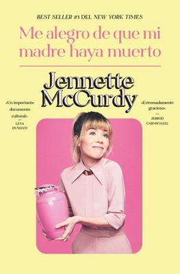 Jennette McCurdy Me Alegro de Que Mi Madre Haya Muerto (Taschenbuch) (US IMPORT)