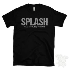 SPLASH: Small hatch, city sprinter T-Shirt car driver gift