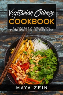 Zein - Vegetarian Chinese Cookbook  50 Recipes For Greens And Plant Ba - X555z