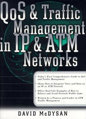 QoS and Traffic Management in IP and ATM Networks (Networking Se