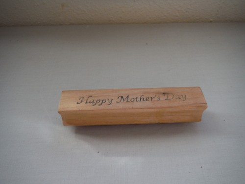 "Happy Mother's Day" Rubber stamp, Lightly Used - 4" x3/4"