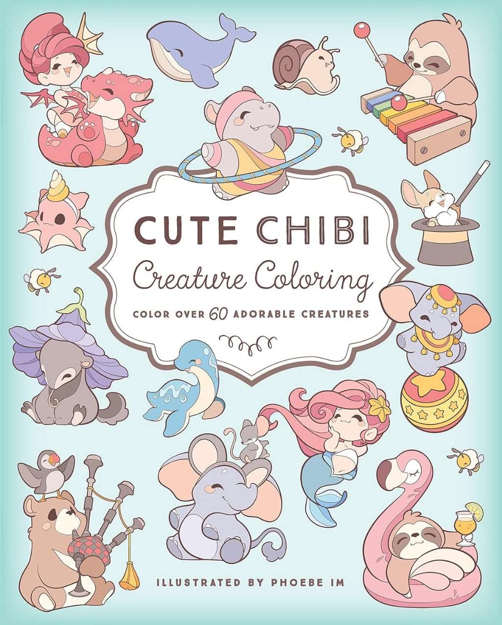 Cute Chibi Creature Coloring: Color over 60 Adorable Creatures, Im, Phoebe, Very