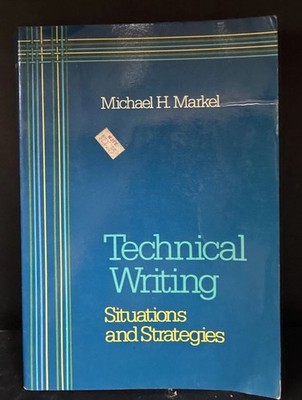 Technical Writing : Situations and Strategies Michael H. Markel 1984 Paperback