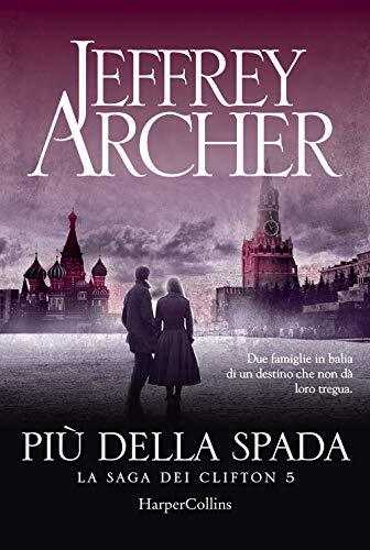 9788869055430 Più della spada. La saga dei Clifton: 5 - Jeffrey Archer