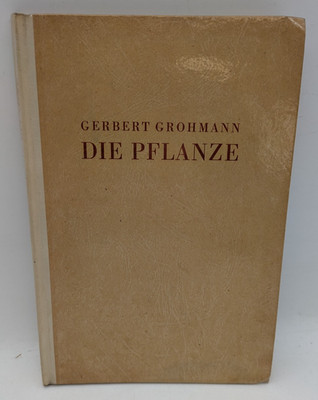 DIE PFLANZE EIN WEG ZUM VERSTÄDNIS IHRES WESENS, Gerbert Grohmann, Novalis, 1948