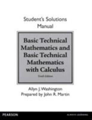 Student Solutions Manual for Basic Technical Mathematics and Basi