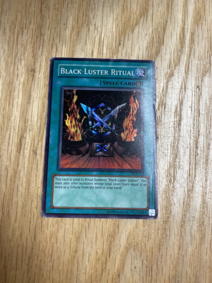 yugioh card black luster ritual Yu-Gi-Oh! Holo SYE-025  Your opponent cannot activate cards or effects during your Battle Phase Yu-Gi-Oh - Black Luster Soldier