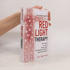 The Ultimate Guide to Red Light Therapy  |  Ari Whitten