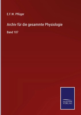 E. F. W. Pflüger | Archiv für die gesammte Physiologie | Buch | Deutsch (2022)