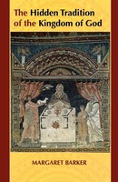 The Hidden Tradition Of The Kingdom Of God Margaret Barker Taschenbuch Englisch