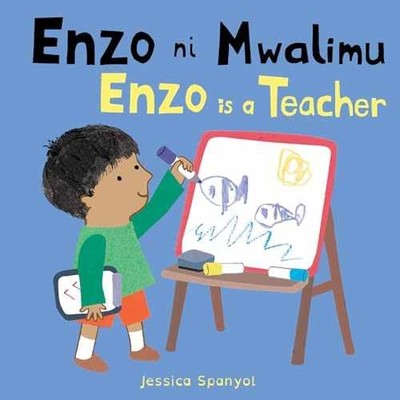 Enzo Ni Mwalimu / Enzo Is a Teacher - Board book, by Spanyol Jessica - Very Good