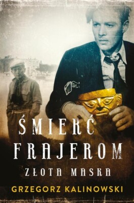 Śmierć Frajerom Złota Maska Grzegorz Kalinowski Polish Book Powieść łotrzykowska