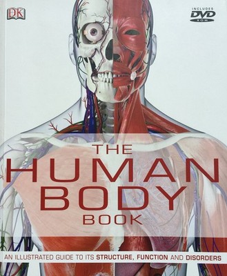 The Human Body Book An illustrated Guide to the Structure ,Function and Diso...