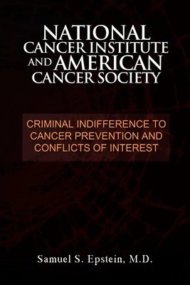 Samuel S. M. D. Epstein | NATIONAL CANCER INSTITUTE and AMERICAN CANCER SOCIETY
