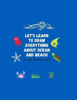 Let's Learn To Draw Everything about Ocean and Beach.: Suitable for kids ato 3-1
