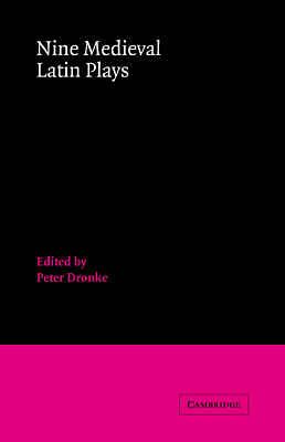 Nine Medieval Latin Plays Dronke Paperback Cambridge University Press