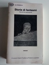 GLI STRUZZI 84, STORIA DI FANTASMI, RACCONTI DEL SOPRANNATURALE EINAUDI 1982