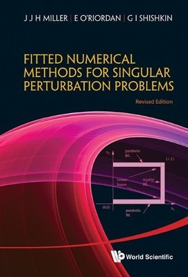 Fitted Numerical Methods For Singular Perturbation Problems: ... - 9789814390736