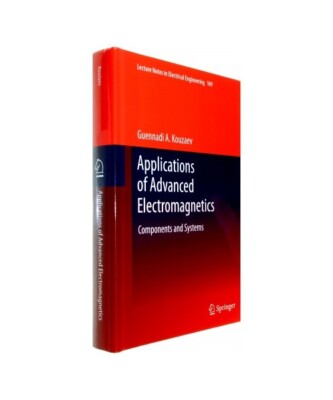 Applications of Advanced Electromagnetics: Components and Systems, Guennadi A. K