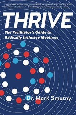 THRIVE: The Facilitators Guide to Radically Inclusive Meetings - VERY GOOD