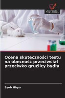 Ocena Skuteczno¿Ci Testu Na Obecno¿¿ Przeciwcia¿ Przeciwko Gru¿Licy Byd¿A Eyob H