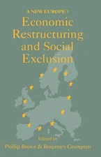 Economic Restructuring And Social Exclusion: A New Europe? by Canterbury. Philli