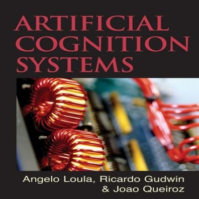 Artificial Cognition Systems IGI Global Hardcover IGI Global