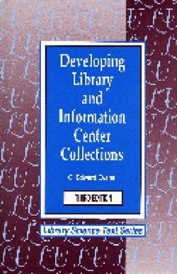 Developing Library and Information Center Collections (Library Science Text ...