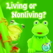 Living or Nonliving? by Hicks, Kelli