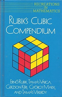 Rubik's Cube Compendium (Recreations in Mathematics S.) - Rubik, Tamas