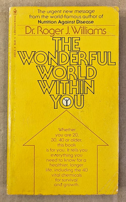 Dr. Roger J. Williams, The Wonderful World Within You, Paperback 1977