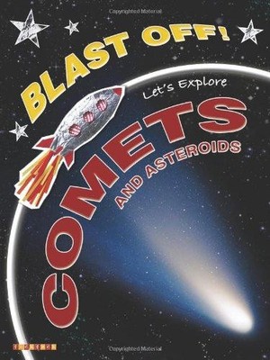 Blast Off Lets Explore Comets - Helen Orme