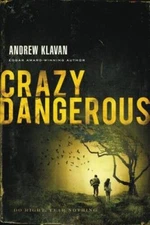 Crazy Dangerous - Paperback By Klavan, Andrew - VERY GOOD