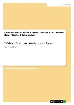 ''Yahoo!'' - A case study about brand valuation Leonie Matzick