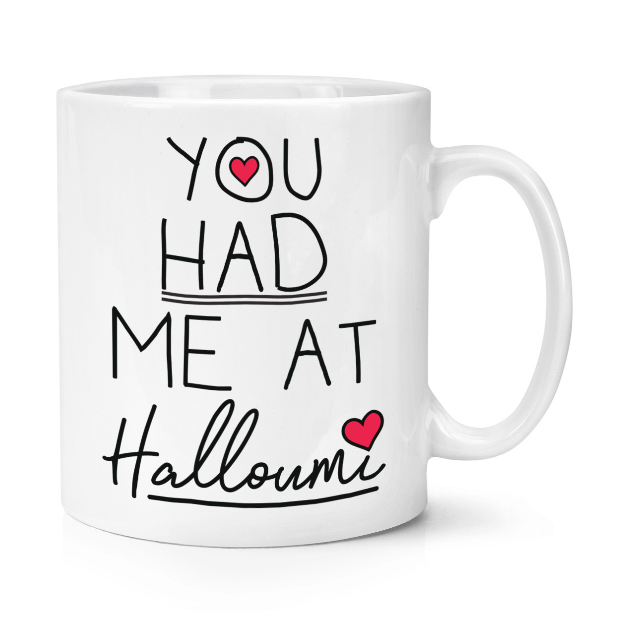 You Had Me At Halloumi 10oz Mug Cup - Funny Love Valentines Day