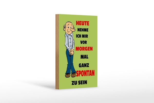 Holzschild Spruch 12X18Cm Vornehmen Morgen Spontan Zu Sein Deko Schild-image